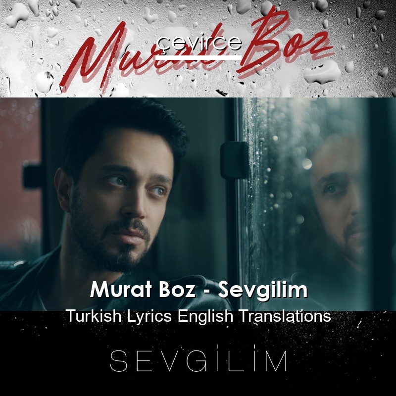 Murat Boz – Sevgilim Turkish Lyrics English Translations