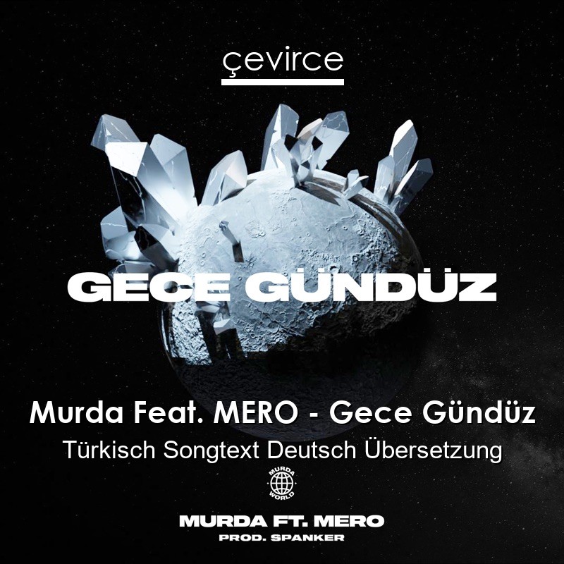 Murda Feat. MERO – Gece Gündüz Türkisch Songtext Deutsch Übersetzung