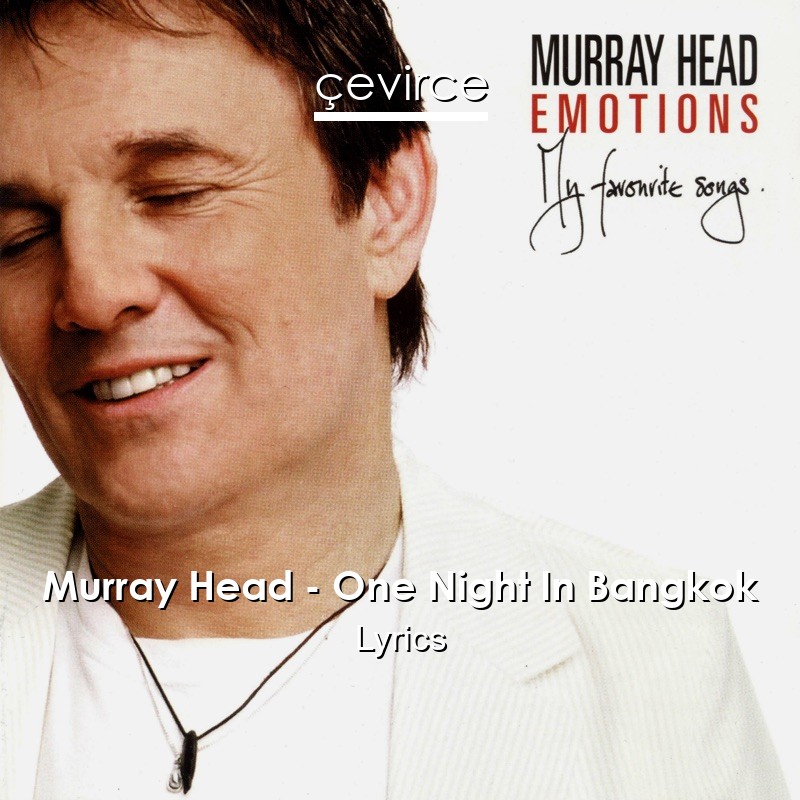 Murray Head – One Night In Bangkok Lyrics