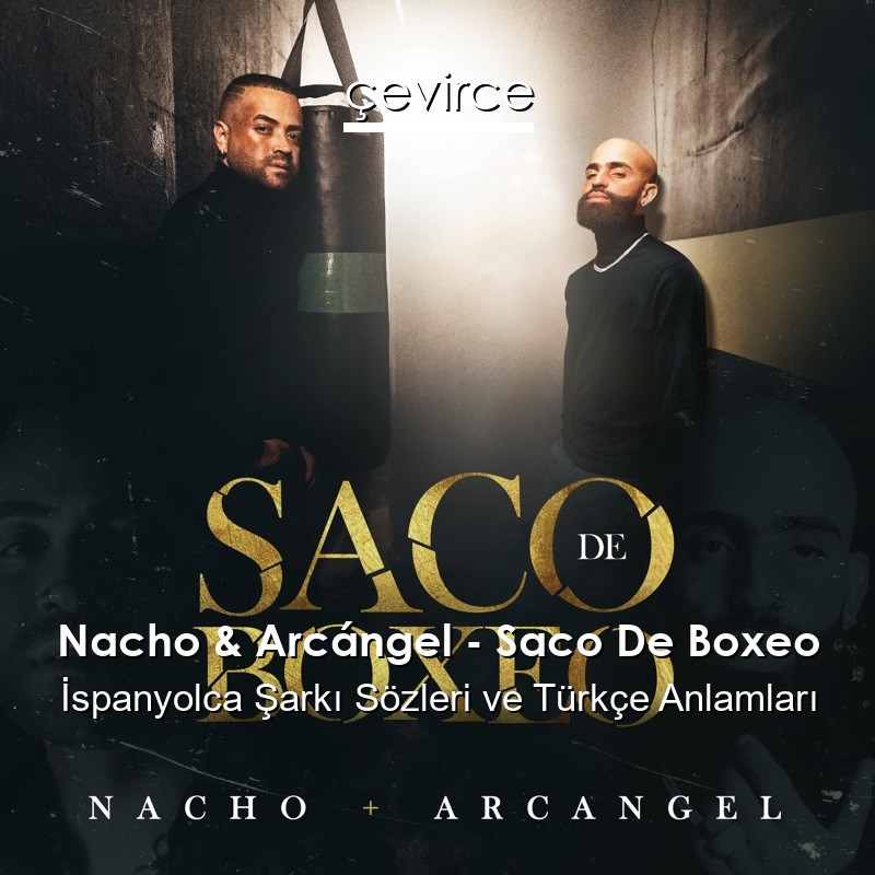 Nacho & Arcángel – Saco De Boxeo İspanyolca Sözleri Türkçe Anlamları
