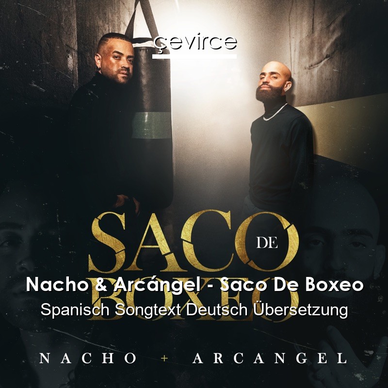 Nacho & Arcángel – Saco De Boxeo Spanisch Songtext Deutsch Übersetzung