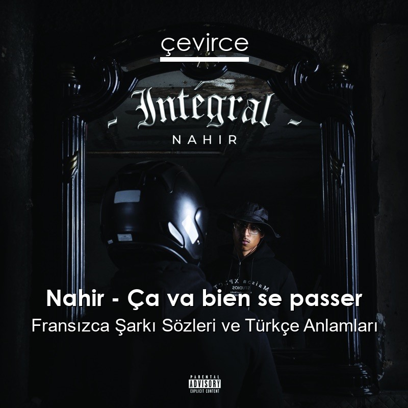 Nahir – Ça va bien se passer Fransızca Sözleri Türkçe Anlamları