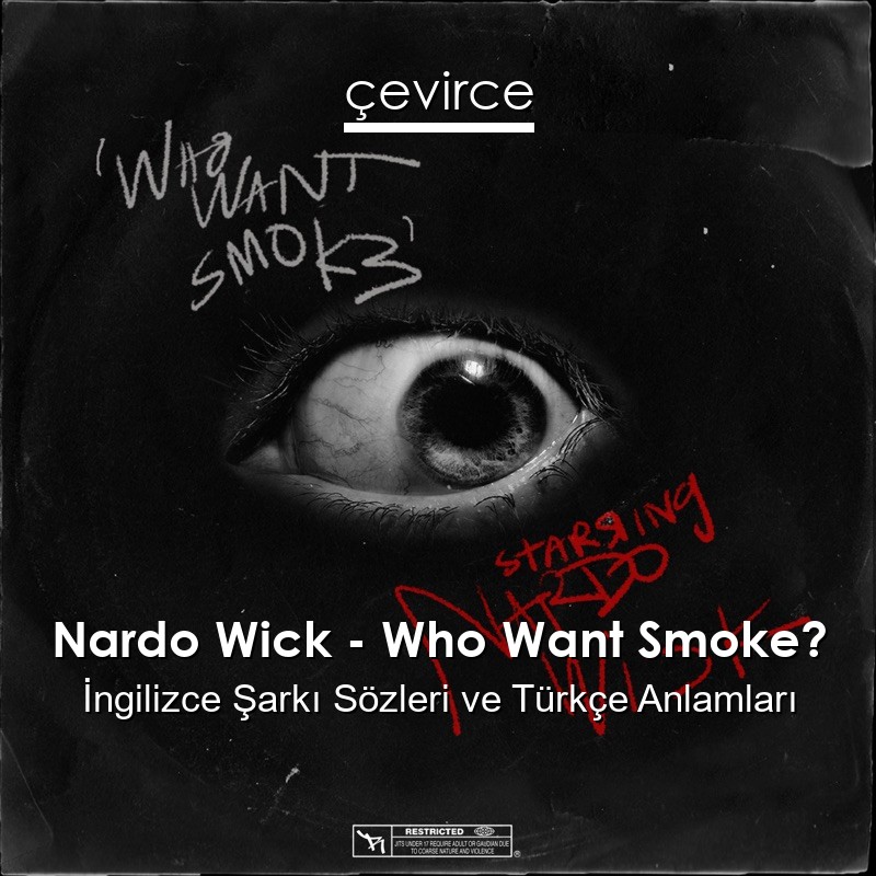 Nardo Wick – Who Want Smoke? İngilizce Sözleri Türkçe Anlamları