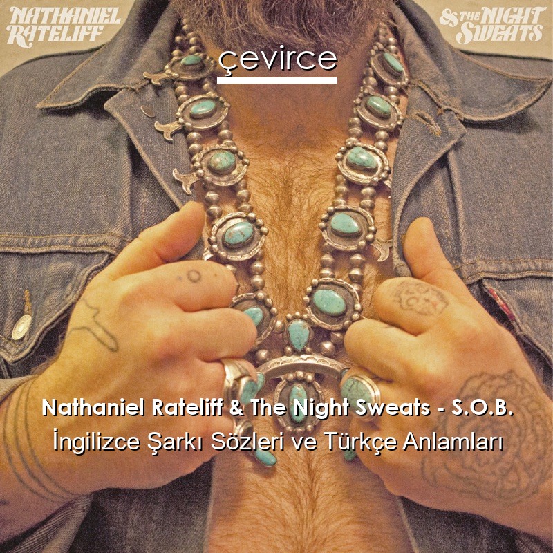 Nathaniel Rateliff & The Night Sweats – S.O.B. İngilizce Sözleri Türkçe Anlamları