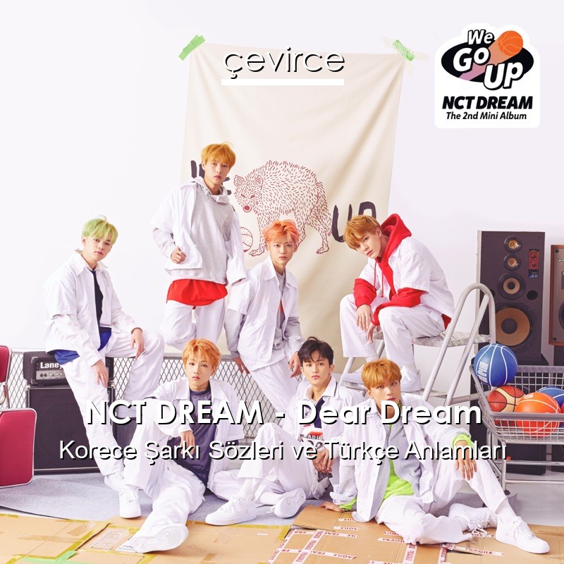 NCT DREAM – Dear Dream Korece Sözleri Türkçe Anlamları