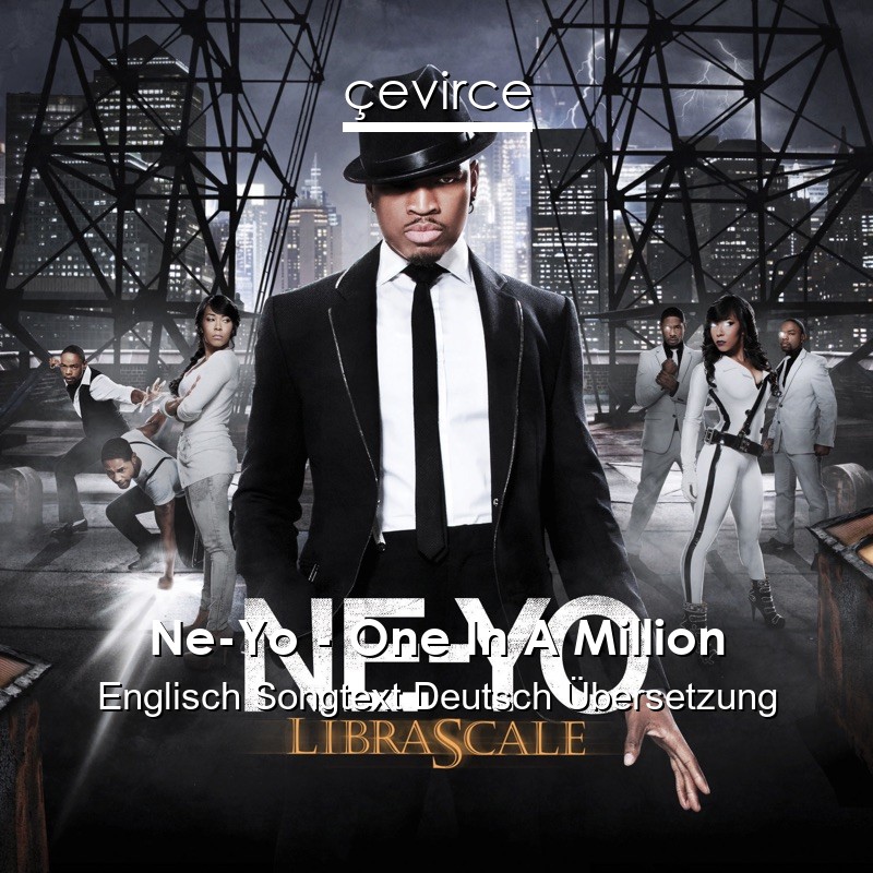 Ne-Yo – One In A Million Englisch Songtext Deutsch Übersetzung