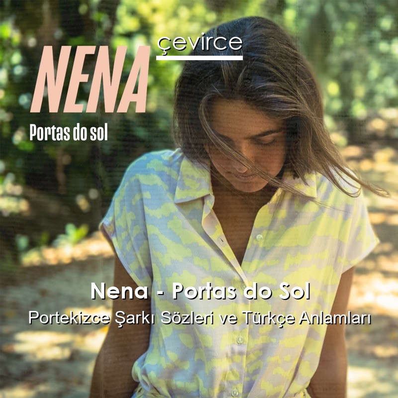 Nena – Portas do Sol Portekizce Sözleri Türkçe Anlamları