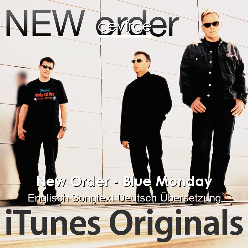 New Order – Blue Monday Englisch Songtext Deutsch Übersetzung