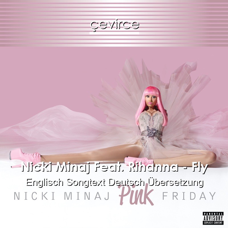 Nicki Minaj Feat. Rihanna – Fly Englisch Songtext Deutsch Übersetzung