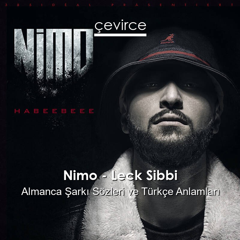 Nimo – Leck Sibbi Almanca Sözleri Türkçe Anlamları