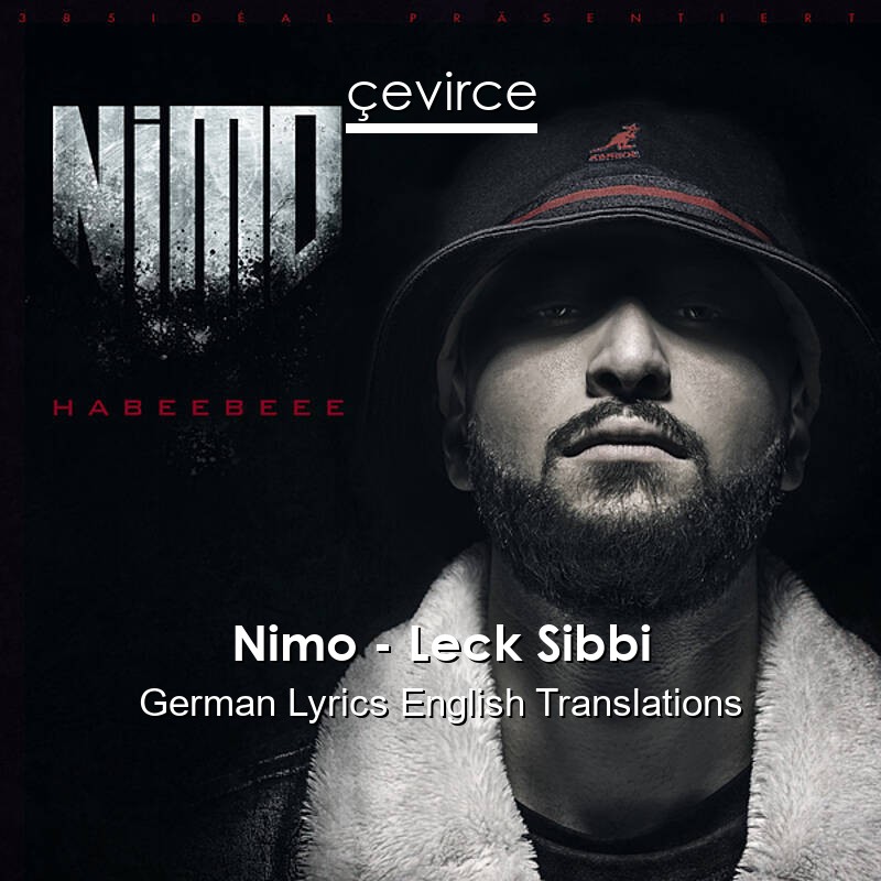 Nimo – Leck Sibbi German Lyrics English Translations