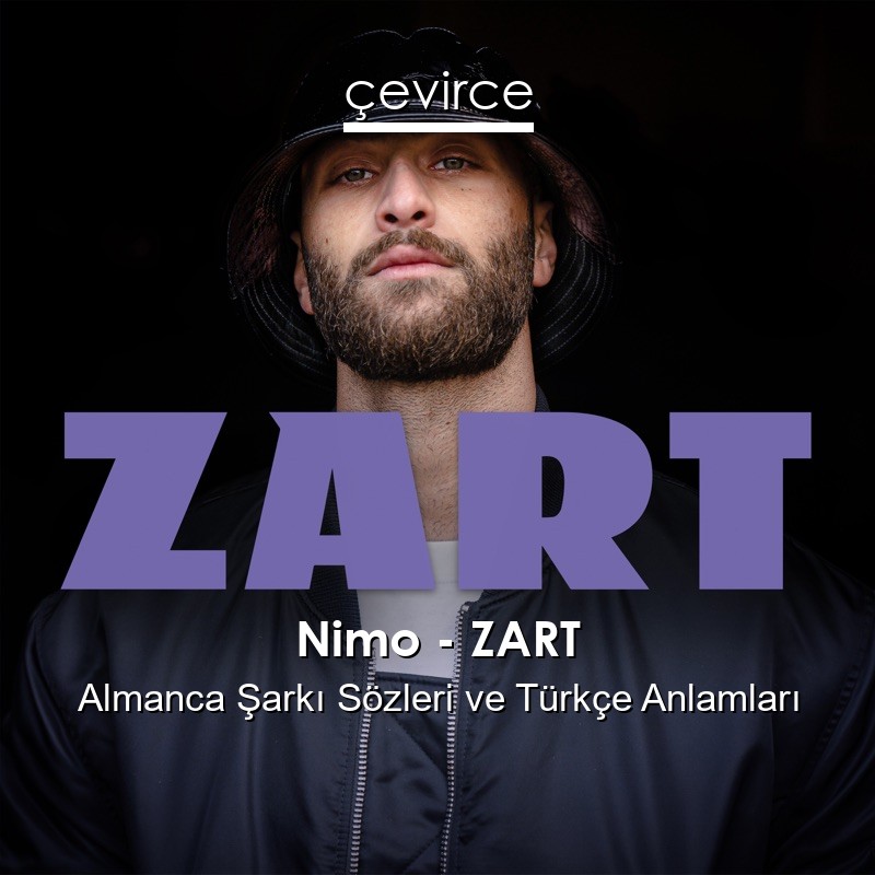 Nimo – ZART Almanca Sözleri Türkçe Anlamları