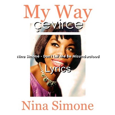 Nina Simone – Don’t Let Me Be Misunderstood Lyrics