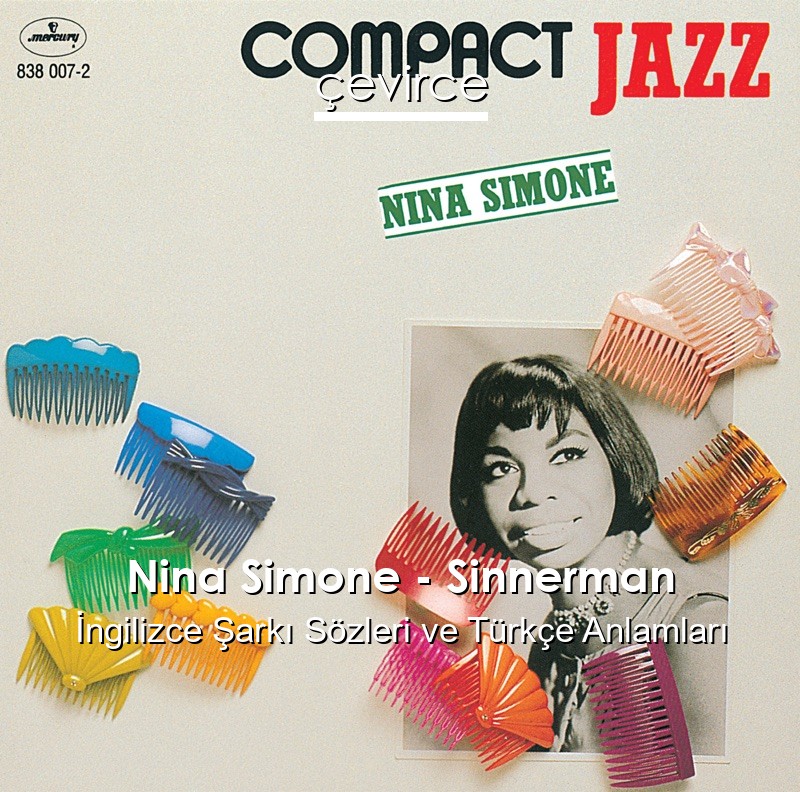 Nina Simone – Sinnerman İngilizce Sözleri Türkçe Anlamları