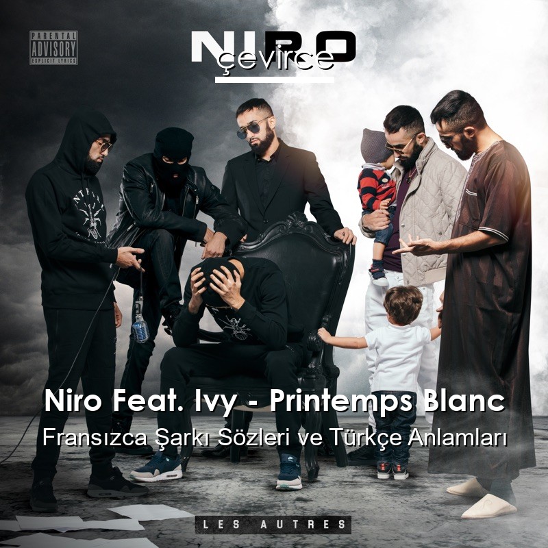 Niro Feat. Ivy – Printemps Blanc Fransızca Sözleri Türkçe Anlamları