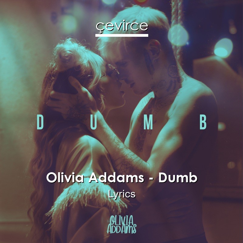 Olivia Addams – Dumb Lyrics