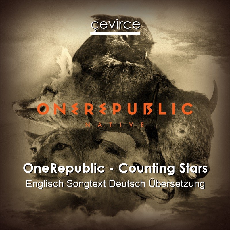 OneRepublic – Counting Stars Englisch Songtext Deutsch Übersetzung