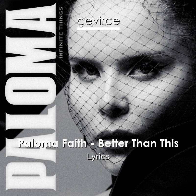 Paloma Faith – Better Than This Lyrics