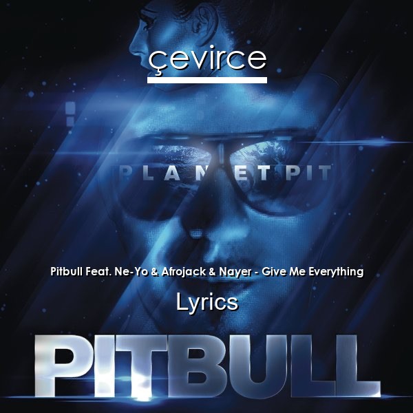 Pitbull Feat. Ne-Yo & Afrojack & Nayer – Give Me Everything Lyrics