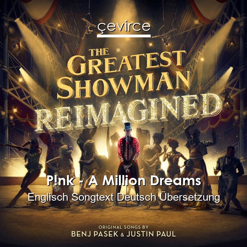 P!nk – A Million Dreams Englisch Songtext Deutsch Übersetzung