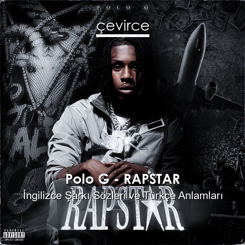 Polo G – RAPSTAR İngilizce Sözleri Türkçe Anlamları