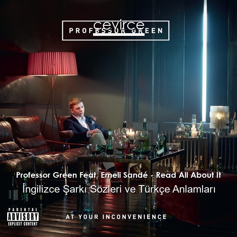 Professor Green Feat. Emeli Sandé – Read All About It İngilizce Sözleri Türkçe Anlamları