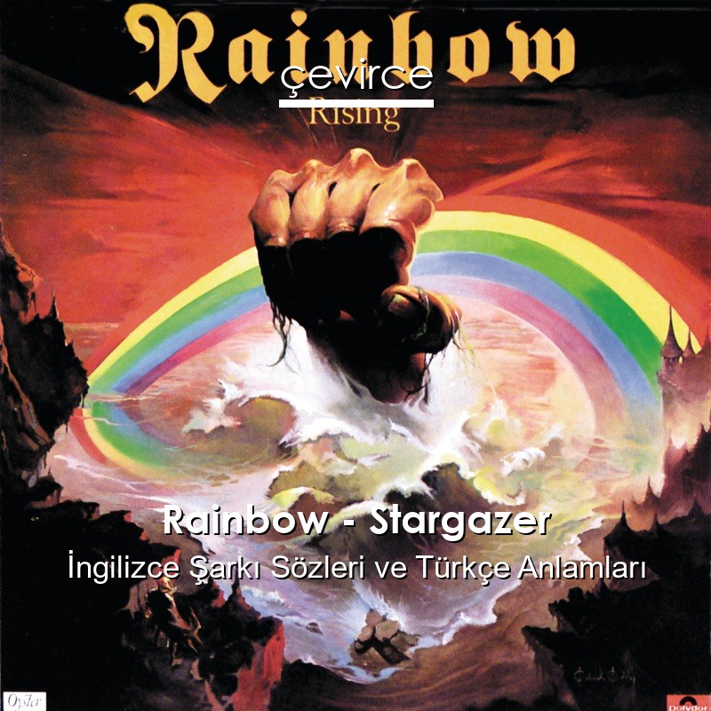 Rainbow – Stargazer İngilizce Sözleri Türkçe Anlamları