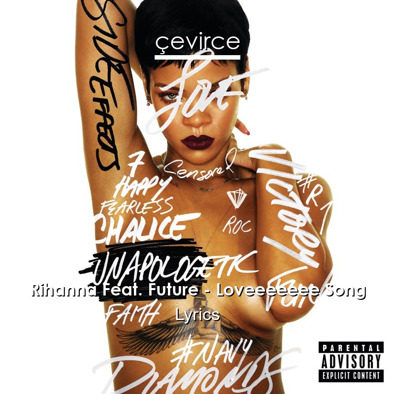 Rihanna Feat. Future – Loveeeeeee Song Lyrics