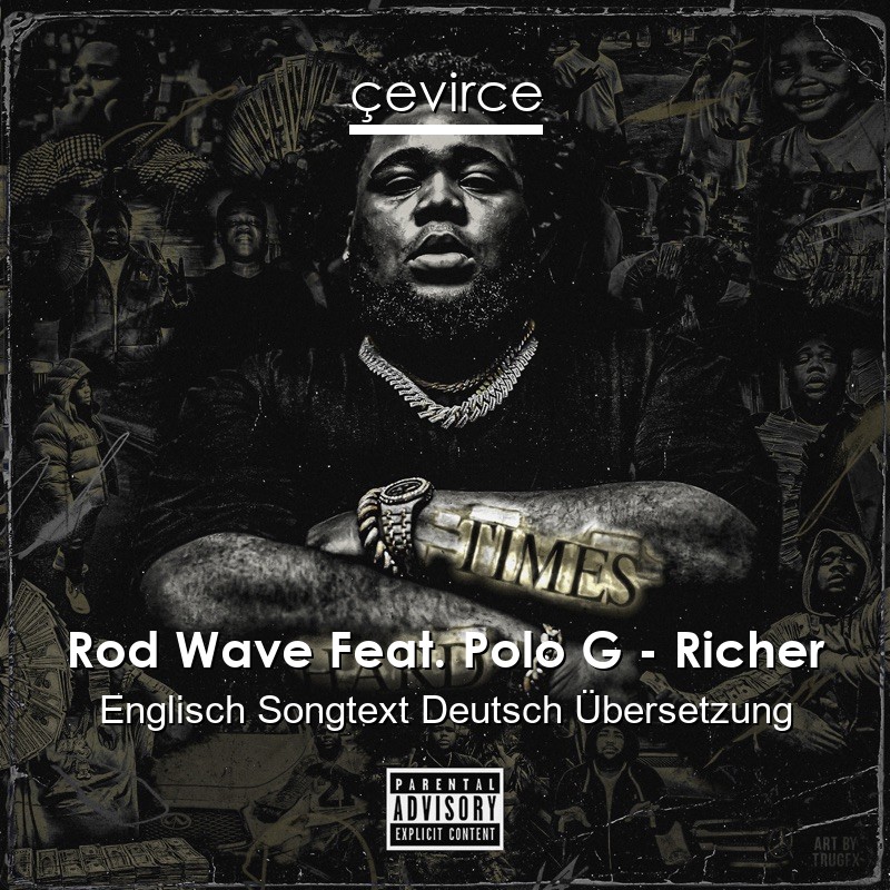 Rod Wave Feat. Polo G – Richer Englisch Songtext Deutsch Übersetzung