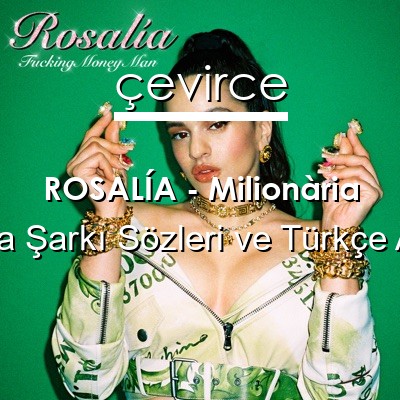 ROSALÍA – Milionària Katalanca Sözleri Türkçe Anlamları