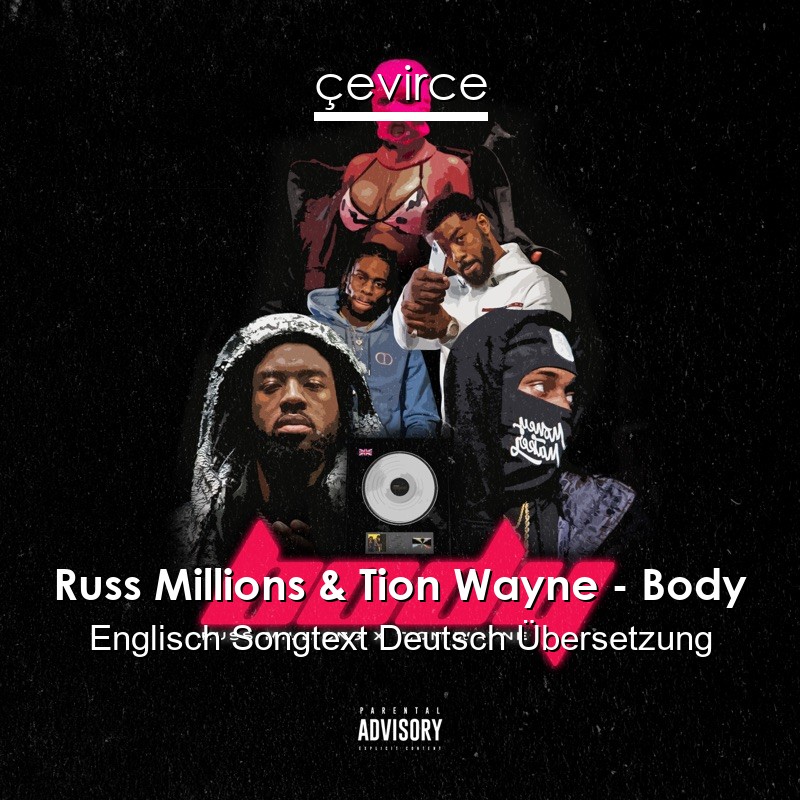 Russ Millions & Tion Wayne – Body Englisch Songtext Deutsch Übersetzung