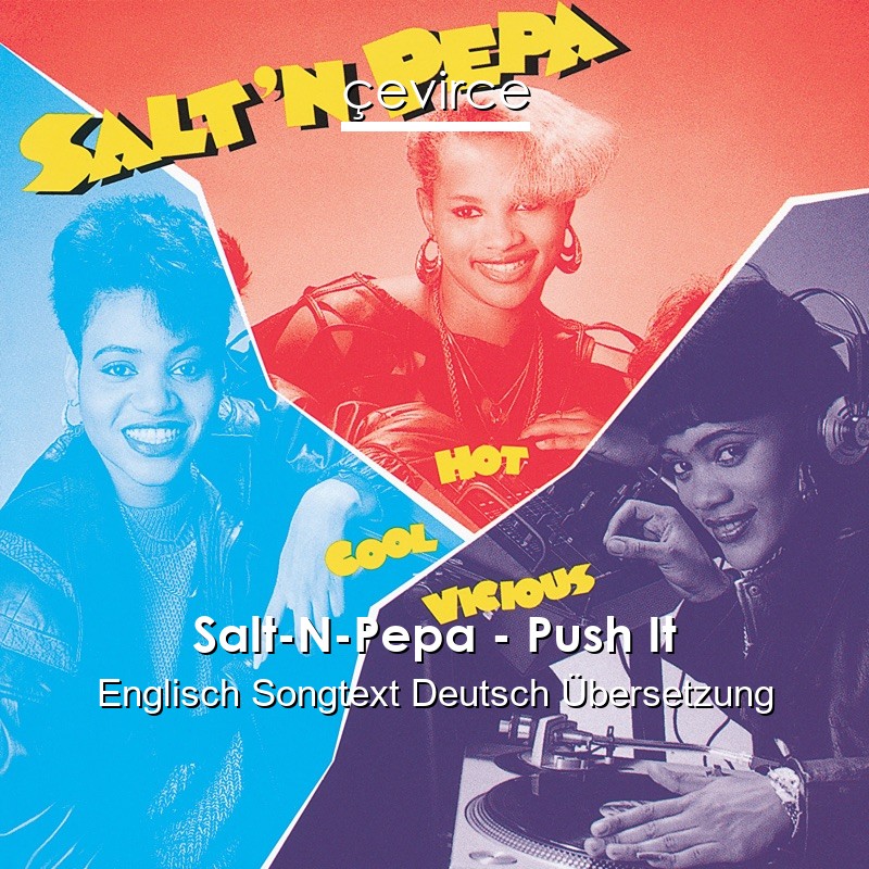 Salt-N-Pepa – Push It Englisch Songtext Deutsch Übersetzung