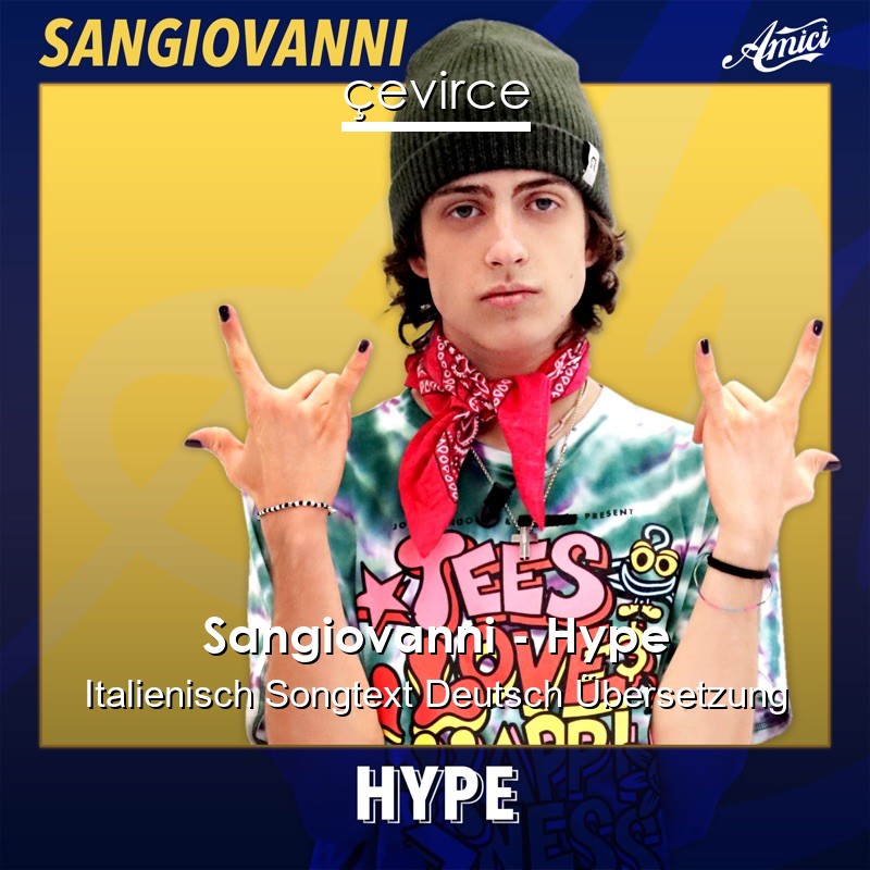 Sangiovanni – Hype Italienisch Songtext Deutsch Übersetzung