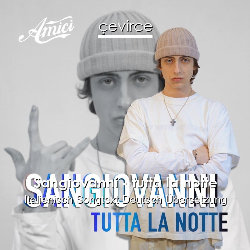 Sangiovanni – tutta la notte Italienisch Songtext Deutsch Übersetzung