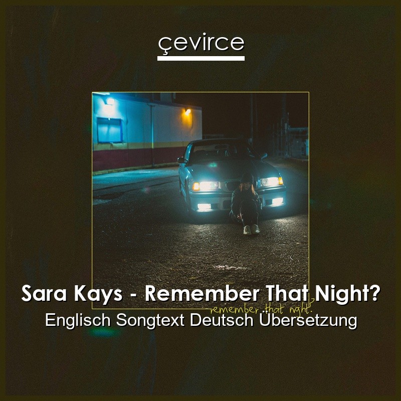 Sara Kays – Remember That Night? Englisch Songtext Deutsch Übersetzung