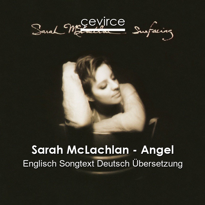 Sarah McLachlan – Angel Englisch Songtext Deutsch Übersetzung