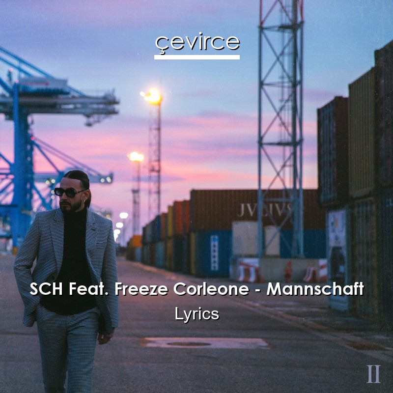 SCH Feat. Freeze Corleone – Mannschaft Lyrics