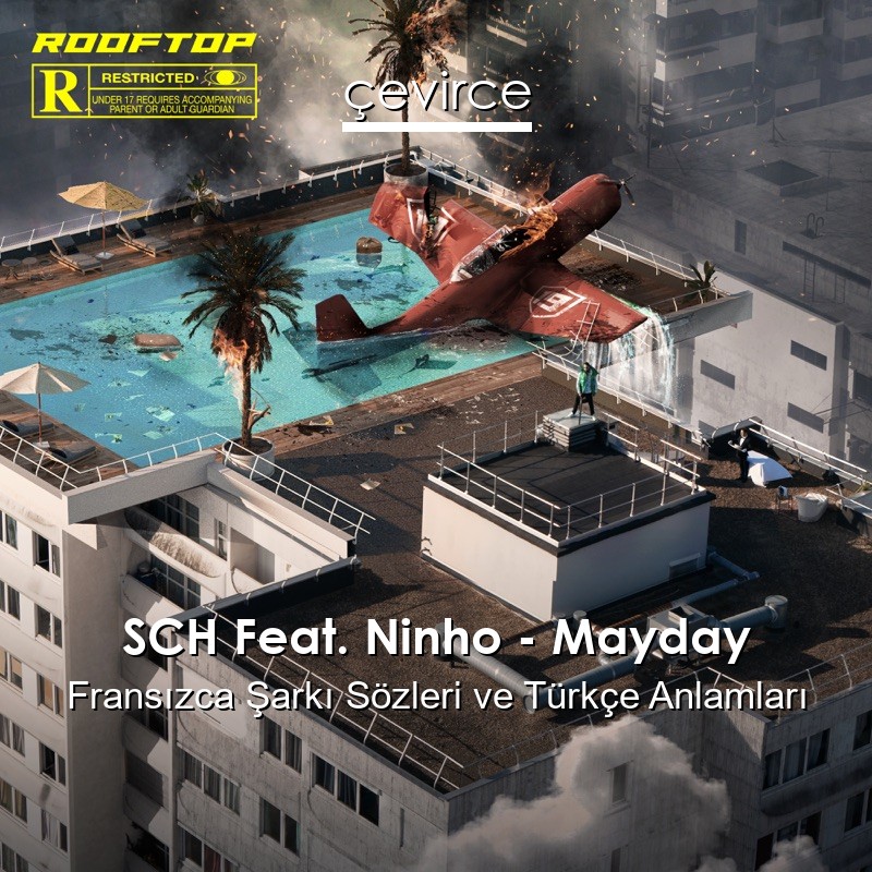 SCH Feat. Ninho – Mayday Fransızca Sözleri Türkçe Anlamları