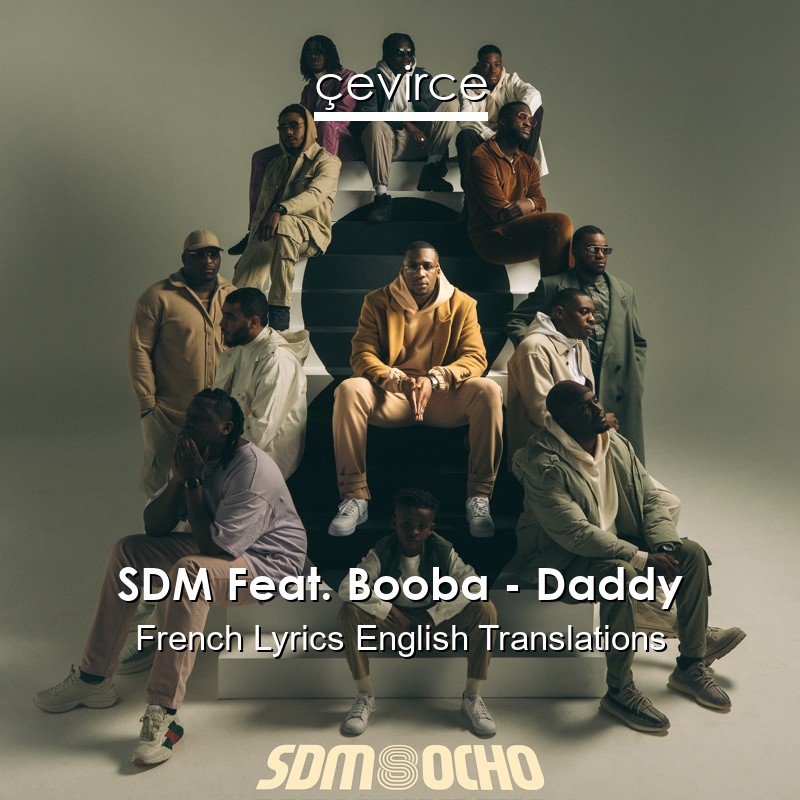 SDM Feat. Booba – Daddy French Lyrics English Translations