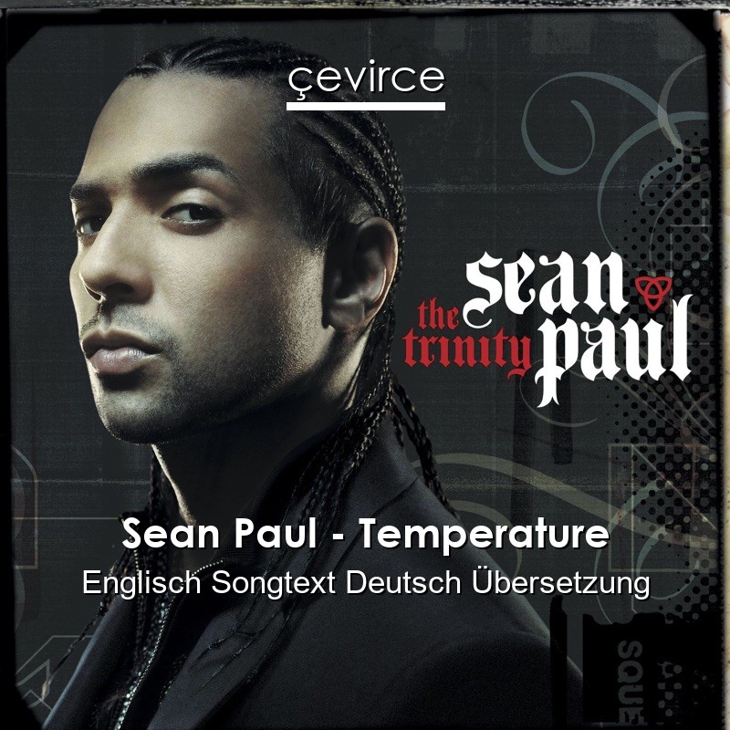 Sean Paul – Temperature Englisch Songtext Deutsch Übersetzung