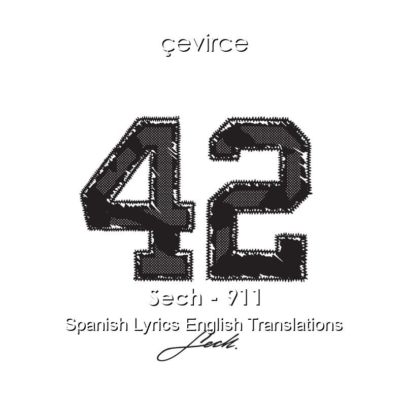 Sech – 911 Spanish Lyrics English Translations