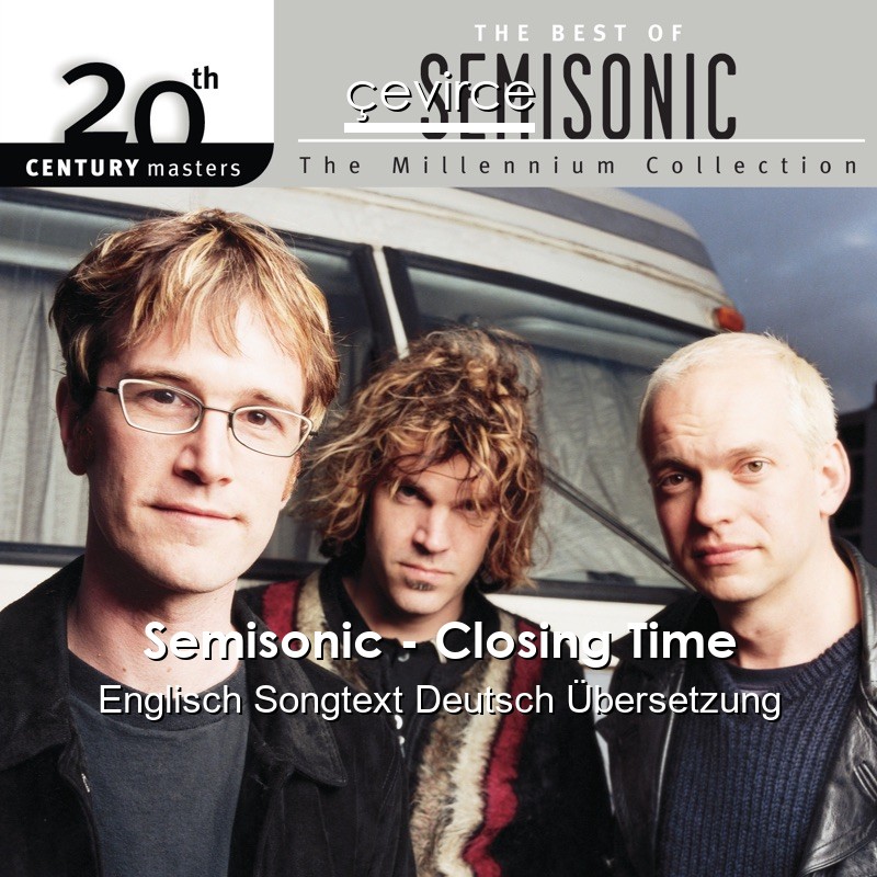 Semisonic – Closing Time Englisch Songtext Deutsch Übersetzung