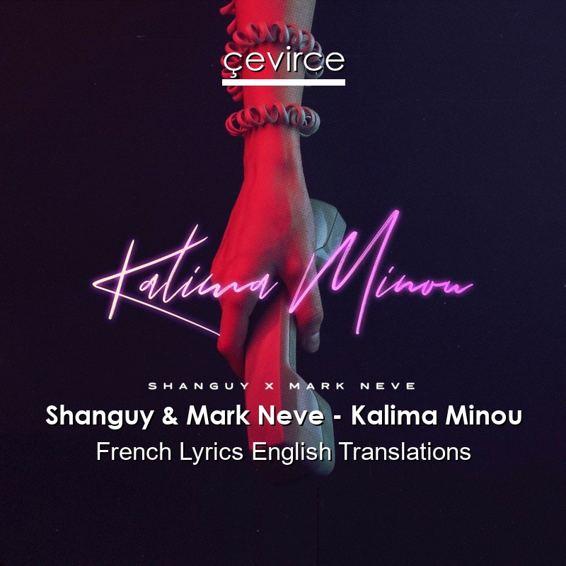 Shanguy & Mark Neve – Kalima Minou French Lyrics English Translations