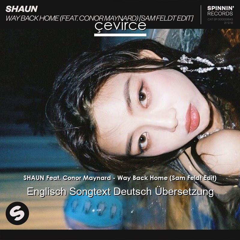 SHAUN Feat. Conor Maynard – Way Back Home (Sam Feldt Edit) Englisch Songtext Deutsch Übersetzung