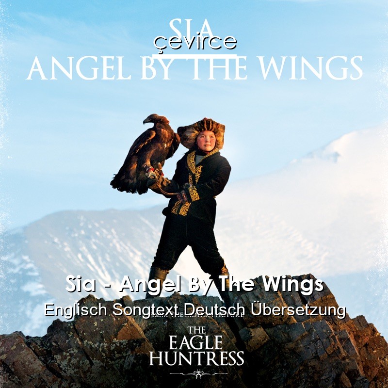 Sia – Angel By The Wings Englisch Songtext Deutsch Übersetzung