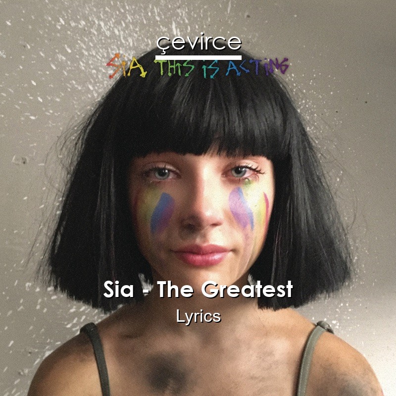 Sia – The Greatest Lyrics