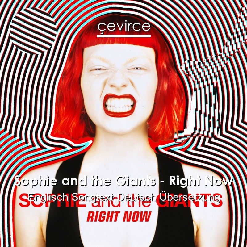 Sophie and the Giants – Right Now Englisch Songtext Deutsch Übersetzung