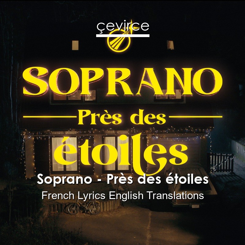 Soprano – Près des étoiles French Lyrics English Translations