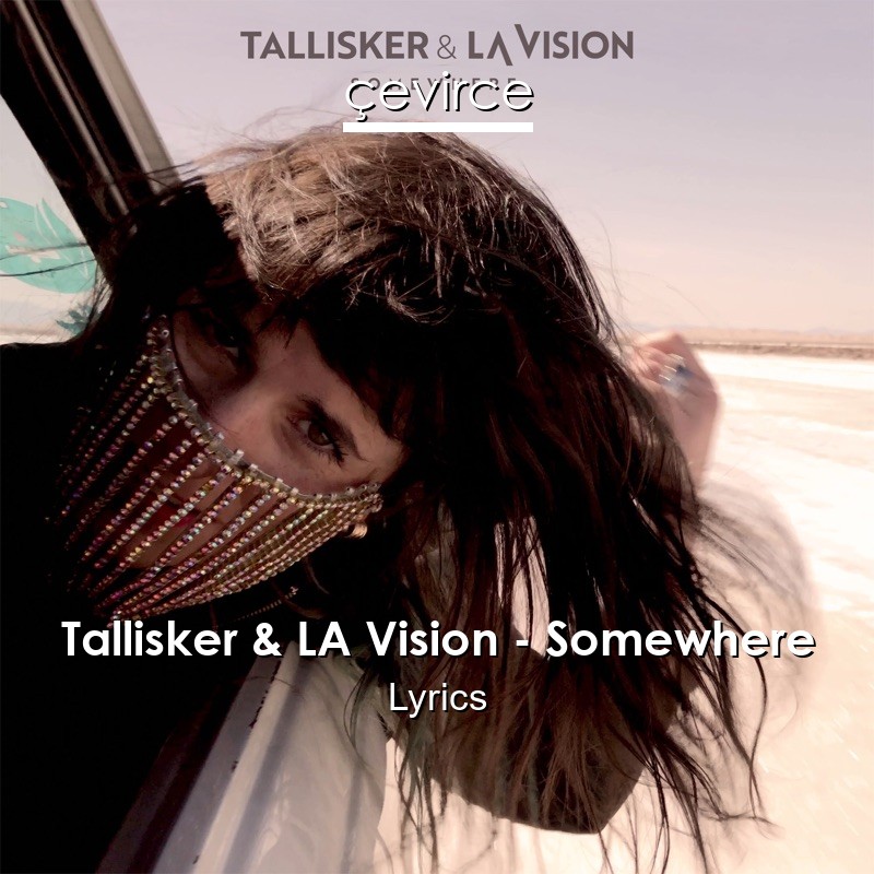 Tallisker & LA Vision – Somewhere Lyrics