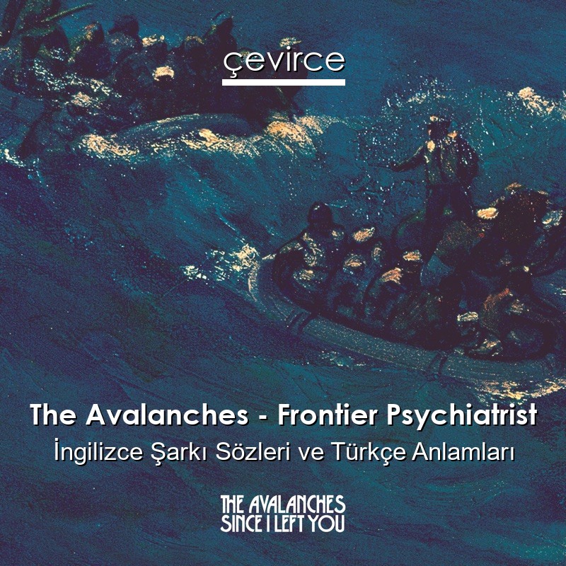 The Avalanches – Frontier Psychiatrist İngilizce Sözleri Türkçe Anlamları